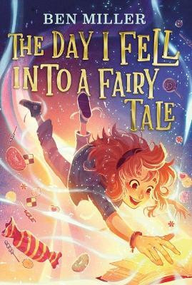 The Day I Fell Into a Fairy Tale(English, Paperback, Miller Ben)