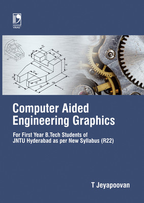 Computer Aided Engineering Graphics : For First Year B. Tech Students JNTU Hyderabad(Paperback, T Jeyapoovan)