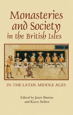 Monasteries and Society in the British Isles in the Later Middle Ages(English, Hardcover, unknown)
