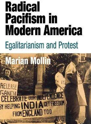 Radical Pacifism in Modern America(English, Electronic book text, Mollin Marian)