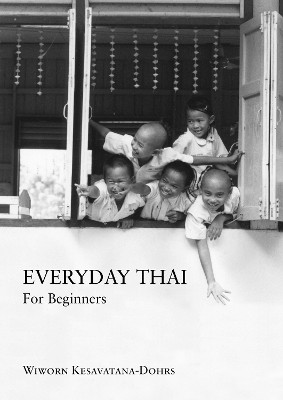 Everyday Thai for Beginners(English, Paperback, Kesavatana-Dohrs Wiworn)