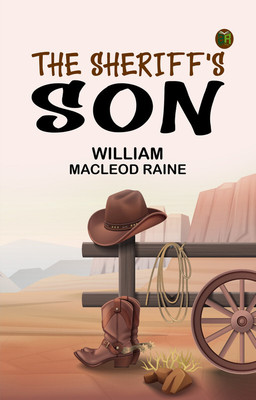 The Sheriff's Son(Paperback, William MacLeod Raine)