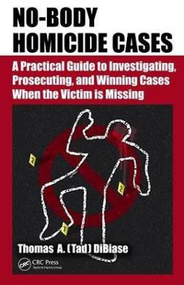 No-Body Homicide Cases(English, Electronic book text, DiBiase Thomas A.(Tad))