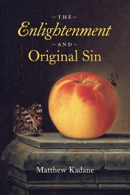 The Enlightenment and Original Sin(English, Paperback, Kadane Matthew)