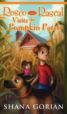 Rosco the Rascal Visits the Pumpkin Patch(English, Hardcover, Gorian Shana)