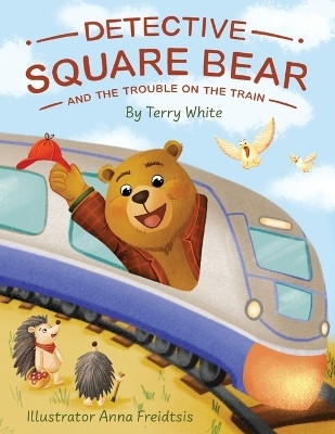 Detective Square Bear and the Trouble on the Train(English, Paperback, White Terry)