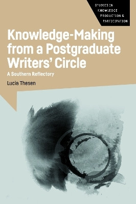 Knowledge-Making from a Postgraduate Writers' Circle(English, Paperback, Thesen Lucia)