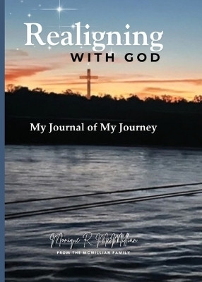 Realigning with God My Journal of My Journey(English, Paperback, McMillian Monique R)