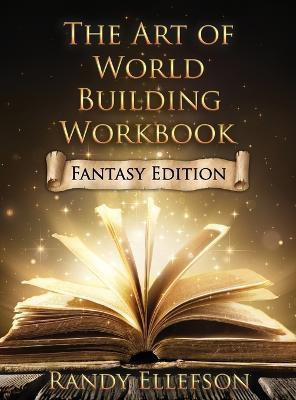 The Art of World Building Workbook(English, Hardcover, Ellefson Randy)