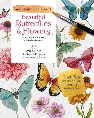 How to Paint Beautiful Butterflies and Flowers in Watercolor(English, Paperback, Shaan Chithra)