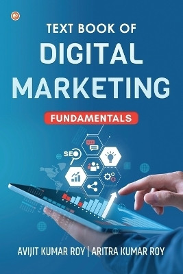 Text Book of Digital Marketing(English, Paperback, Roy Avijit Kumar)