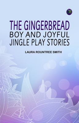 The Gingerbread Boy and Joyful Jingle Play Stories(Paperback, Laura Rountree Smith)