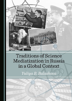 Traditions of Science Mediatization in Russia in a Global Context(English, Hardcover, Balashova Yuliya B.)