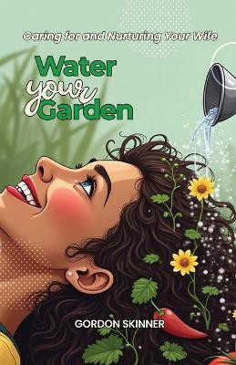Water Your Garden(English, Paperback, Skinner Gordon)