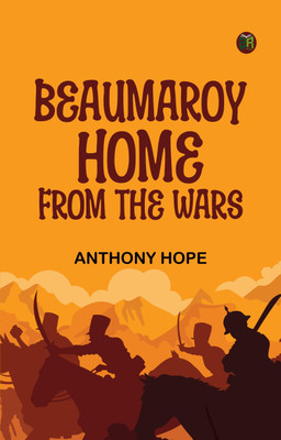 Beaumaroy Home from the Wars(Paperback, Anthony Hope)