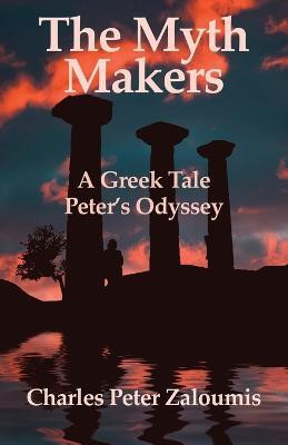 The Myth Makers(English, Paperback, Zaloumis Charles Peter)