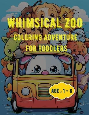 Whimsical Zoo Coloring Adventure for Toddlers(English, Paperback, unknown)