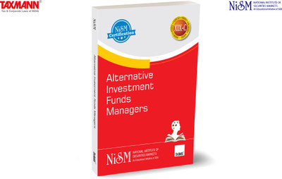 NISM X Taxmann's Alternative Investment Funds Managers – Foundation knowledge of the AIF ecosystem in India with insights on fund management, regulatory & taxation frameworks, best practices, etc.(Paperback, NISM (An Educational Initiative of SEBI))