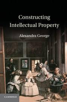 Constructing Intellectual Property(English, Electronic book text, George Alexandra)