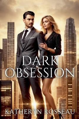 Dark Obsession(English, Paperback, Rosseau Katheryn)