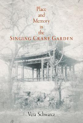 Place and Memory in the Singing Crane Garden(English, Electronic book text, Schwarcz Vera)