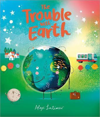The Trouble with Earth(English, Paperback, Latimer Alex)