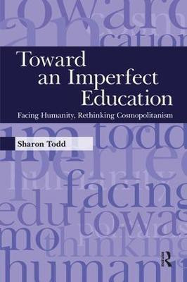 Toward an Imperfect Education(English, Paperback, Todd Sharon)