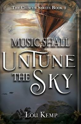 Music Shall Untune the Sky(English, Paperback, Kemp Lou)