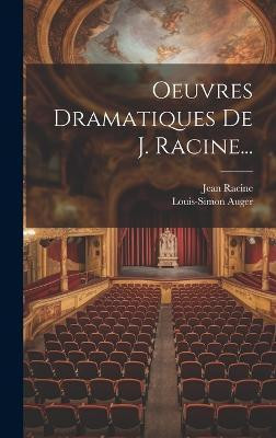 Oeuvres Dramatiques De J. Racine...(French, Hardcover, Racine Jean)