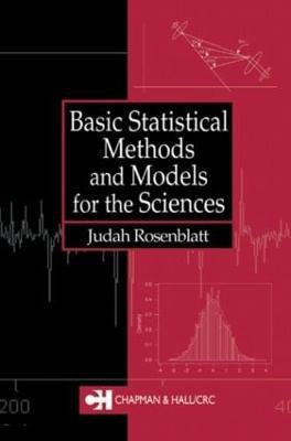 Basic Statistical Methods and Models for the Sciences(English, Hardcover, Rosenblatt Judah)
