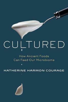 Cultured(English, Hardcover, Courage Katherine Harmon)