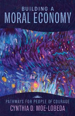 Building a Moral Economy(English, Paperback, Moe-Lobeda Cynthia D.)