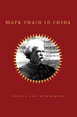 Mark Twain in China(English, Electronic book text, Lai-Henderson Selina)