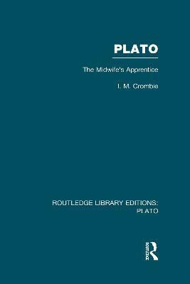 Plato: The Midwife's Apprentice (RLE: Plato)(English, Hardcover, Crombie I)