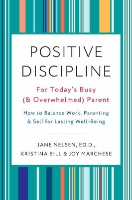 Positive Discipline for Today's Busy and Overwhelmed Parent(English, Paperback, Marchese Joy)