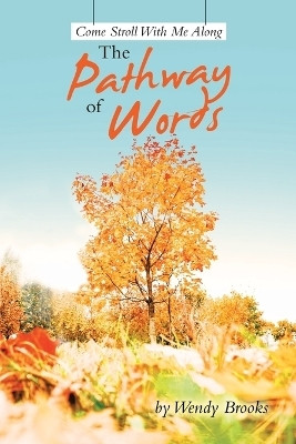 Come Stroll With Me Along The Pathway of Words(English, Paperback, Brooks Wendy)
