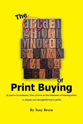The ABC of Print Buying(English, Paperback, Breen Tony)