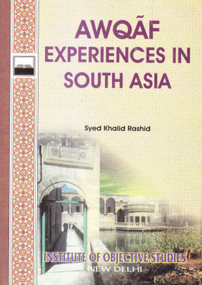 Awqaf Experiences in South Asia(Hardcover, Syed Khalid Rashid)
