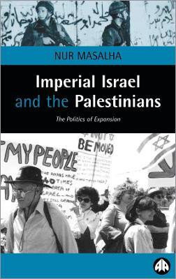 Imperial Israel and the Palestinians(English, Paperback, Masalha Nur)