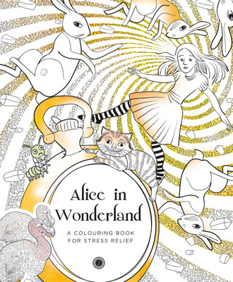 Alice in Wonderland: A Colouring Book for Stress Relief(English, Paperback, unknown)