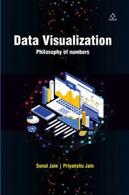 Data Visualization - Philosophy of numbers(Paperback, Sonal Jain, Priyanshu Jain)