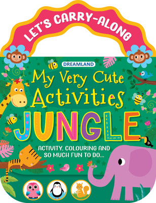 Jungle- Let's Carry-Along Activity, Colouring Book for Kids Age 3 -8 years (My Very Cute Activities Series)  - | Fun Jungle-Themed Colouring, Puzzles, Mazes, Dot-to-Dot, Word Searches & Creative Learning(Paperback, Dreamland Publications)