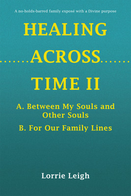Healing Across Time II(English, Paperback, Leigh Lorrie)