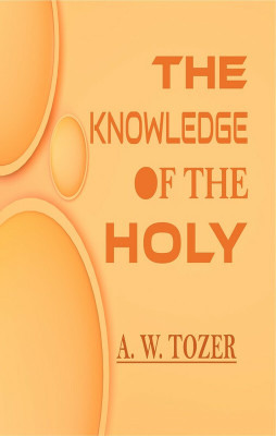 The Knowledge Of The Holy(Hardcover, A. W. Tozer)