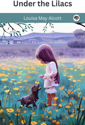Under the Lilacs(Paperback, Louisa May Alcott)