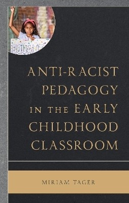 Anti-racist Pedagogy in the Early Childhood Classroom(English, Hardcover, Tager Miriam)