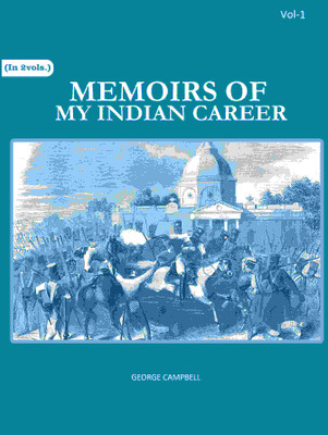 Memoirs of my Indian career 1st [Hardcover](Hardcover, George Campbell)