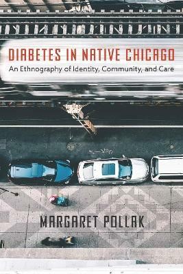 Diabetes in Native Chicago(English, Hardcover, Pollak Margaret)