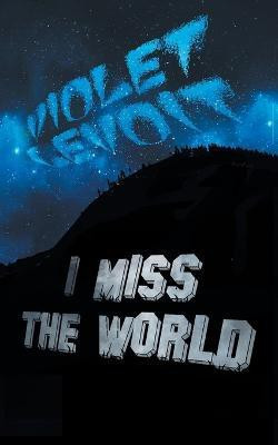 I Miss The World(English, Paperback, Levoit Violet)