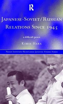 Japanese-Soviet/Russian Relations since 1945(English, Hardcover, Hara Kimie)